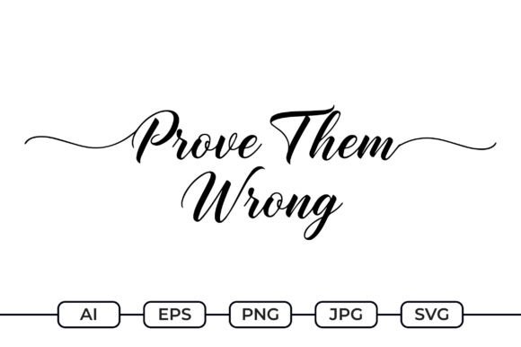 Prove Them Wrong SVG Quote