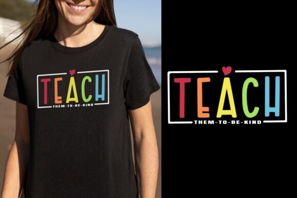 Teach Them to Be Kind T-Shirt Design