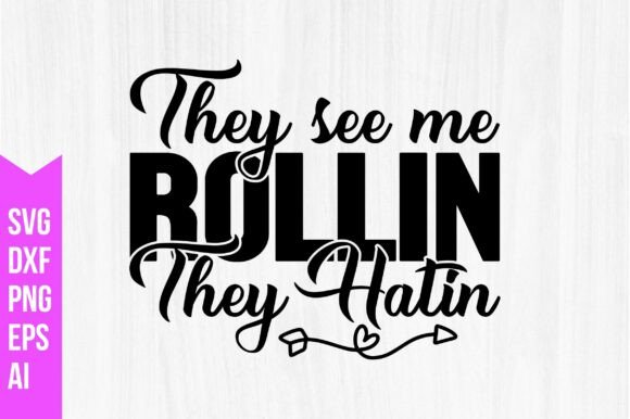 They See Me Rollin’ They Hatin’ SVG: A Strategic Digital Asset for Purpose-Driven Creators